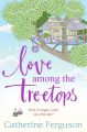 Love Among the Treetops: A feel good holiday read for summer 2018