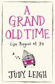 A Grand Old Time: The laugh-out-loud and feel-good romantic comedy with a difference you must read in 2018