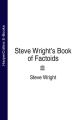 Steve Wrights Book of Factoids