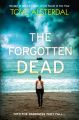 The Forgotten Dead: A dark, twisted, unputdownable thriller