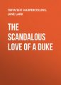 The Scandalous Love of a Duke