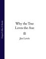 Why the Tree Loves the Axe