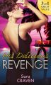 His Delicious Revenge: The Price of Retribution / Count Valieri's Prisoner / The Highest Stakes of All