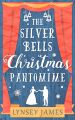 The Silver Bells Christmas Pantomime: The perfect feel-good Christmas romance!