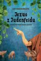 Jezus z Judenfeldu. Alpejski przypadek ksiedza Grosera