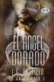 El Angel Dorado (El Angel Roto 5)