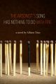 The Arsonist's Song Has Nothing to Do With Fire