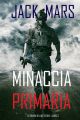 Minaccia Primaria: Le Origini di Luke Stone—Libro #3