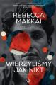 Wierzylismy jak nikt