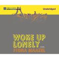 Woke Up Lonely (Unabridged)