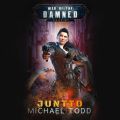 Juntto - A Supernatural Action Adventure Opera - War of the Damned, Book 7 (Unabridged)