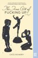 The Fine Art of Fucking Up