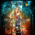 Untouchable Witch - School of Necessary Magic Raine Campbell - An Urban Fantasy Action Adventure, Book 7 (Unabridged)