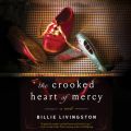 The Crooked Heart of Mercy (Unabridged)