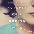 Autopsy of a Boring Wife (Unabridged)