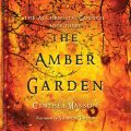 The Amber Garden - The Alchemists' Council, Book 3 (Unabridged)