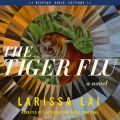 The Tiger Flu - A Novel (Unabridged)