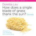 How Does a Single Blade of Grass Thank the Sun? - Stories (Unabridged)