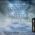 Tochter der Gotter - Der erste Blick (Ungekurzt)