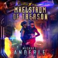 Maelstrom of Treason - Opus X, Book 6 (Unabridged)