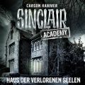 John Sinclair, Sinclair Academy, Folge 7: Haus der verlorenen Seelen (Gekurzt)