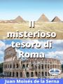 Il Misterioso Tesoro Di Roma