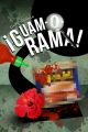 A?Guam-O-Rama!
