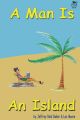 A Man Is An Island: The Pithiest Story Ever Told