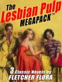 The Lesbian Pulp MEGAPACK ™: Three Complete Novels