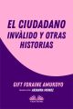 El Ciudadano Invalido Y Otras Historias
