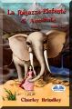 La Ragazza-Elefante Di Annibale Libro Uno
