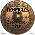 Tropiciel opowiada: Zloty smok z Itru