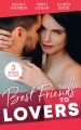 Best Friends…To Lovers