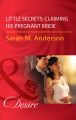 Little Secrets: Claiming His Pregnant Bride