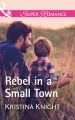 Rebel In A Small Town