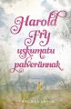 Harold Fry uskumatu palverannak