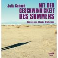 Mit der Geschwindigkeit des Sommers (Ungekurzte Lesung)
