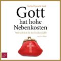Gott hat hohe Nebenkosten