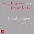 Erzahlungen 1 - Das Urteil - Sven Regener liest Franz Kafka