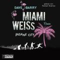 Miami Weiss - Insane City (Ungekurzt)