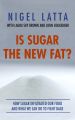Is Sugar The New Fat?