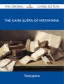 The Kama Sutra of Vatsyayana - The Original Classic Edition