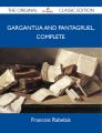 Gargantua and Pantagruel, Complete - The Original Classic Edition