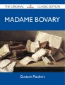 Madame Bovary - The Original Classic Edition