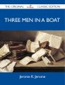 Three Men in a Boat - The Original Classic Edition