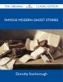 Famous Modern Ghost Stories - The Original Classic Edition