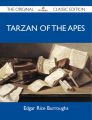 Tarzan of the Apes - The Original Classic Edition