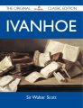 Ivanhoe - The Original Classic Edition