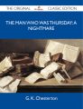 The Man Who Was Thursday: A Nightmare - The Original Classic Edition