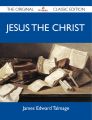 Jesus the Christ - The Original Classic Edition